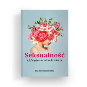 Seksualność i jej wpływ na zdrowie kobiety