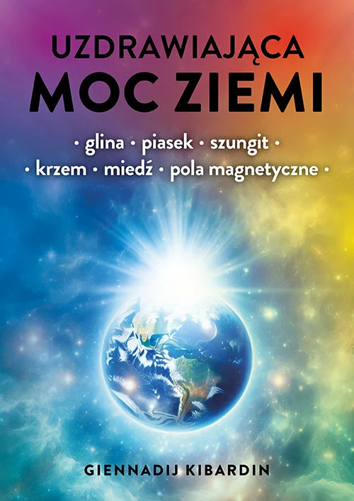 Książka „Uzdrawiająca moc Ziem” – Giennadij Kibardin